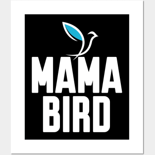 Mama Bird Posters and Art